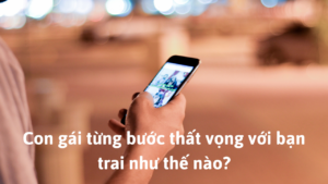 Con gái từng bước thất vọng với bạn trai như thế nào?-Weibo24h.com