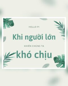 Khi người lớn khiến chúng ta khó chịu!-Weibo24h.com