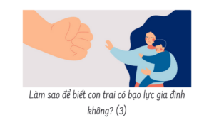 Làm thế nào để biết con trai có bạo lực gia đình không? ( Phần 3/4)-Weibo24h.com