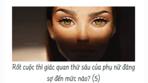 Rốt cuộc thì giác quan thứ sáu của phụ nữ đáng sợ đến mức nào? (phần 5/6)-Weibo24h.com