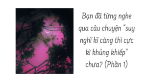 BẠN ĐÃ TỪNG NGHE QUA CÂU CHUYỆN 