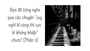 BẠN ĐÃ TỪNG NGHE QUA CÂU CHUYỆN 