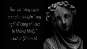 BẠN ĐÃ TỪNG NGHE QUA CÂU CHUYỆN 