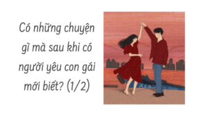 Có những chuyện gì mà sau khi có người yêu con gái mới biết? ( Phần 1/2 )-Weibo24h.com