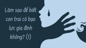 Làm thế nào để biết con trai có bạo lực gia đình không? ( Phần 1/4)-Weibo24h.com