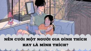 Bạn có muốn chọn một cuộc hôn nhân mà mọi người trong gia đình bạn đồng ý hay chọn những gì bạn thích?-Weibo24h.com