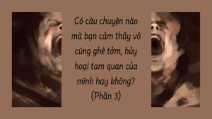 Có câu chuyện nào mà bạn cảm thấy vô cùng ghê tởm, hủy hoại tam quan của mình hay không? ( Phần 3/5)-Weibo24h.com