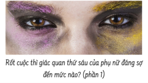 Rốt cuộc thì giác quan thứ sáu của phụ nữ đáng sợ đến mức nào? (phần 1/6)-Weibo24h.com