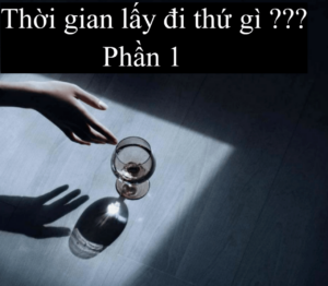 Thời gian đã lấy đi của chúng ta thứ gì? (1/4)-Weibo24h.com